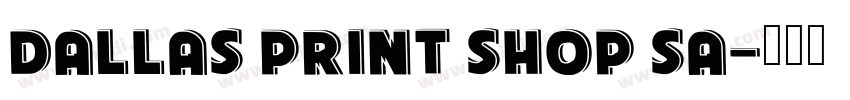 Dallas Print Shop Sa字体转换